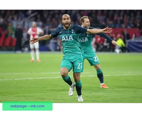 小卢卡斯欧冠半决赛读秒戴帽绝杀逆转晋级成为传奇瞬间